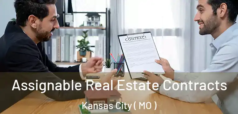  Assignable Real Estate Contracts Kansas City ( MO )