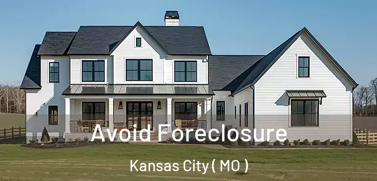  Avoid Foreclosure Kansas City ( MO )