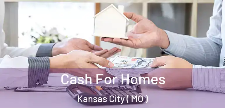  Cash For Homes Kansas City ( MO )