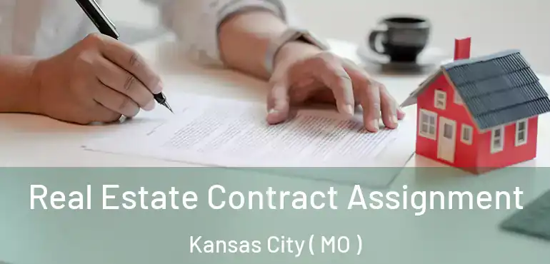  Real Estate Contract Assignment Kansas City ( MO )