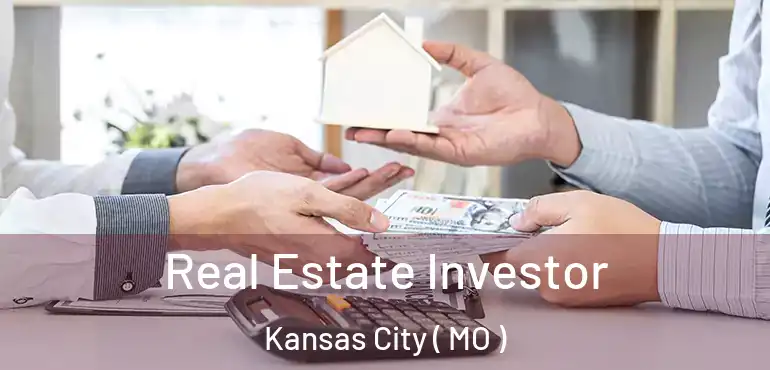  Real Estate Investor Kansas City ( MO )