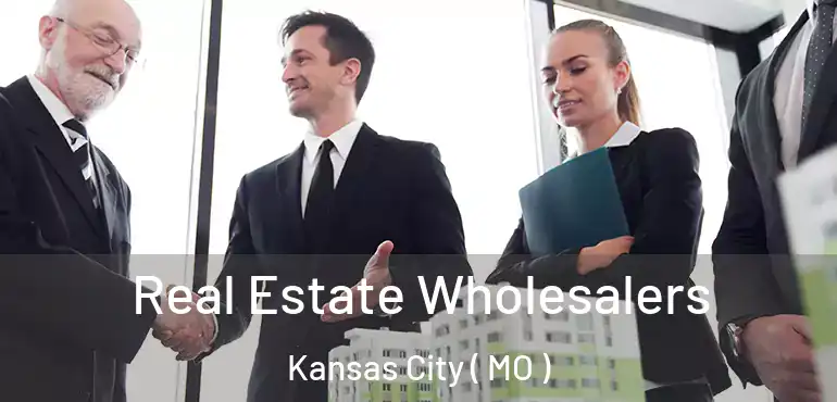  Real Estate Wholesalers Kansas City ( MO )