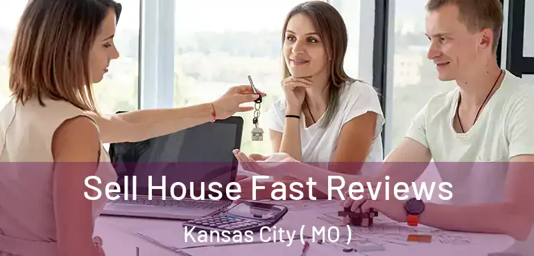  Sell House Fast Reviews Kansas City ( MO )