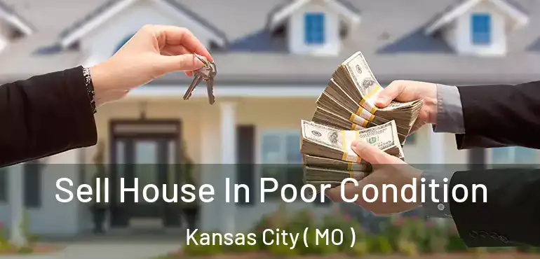  Sell House In Poor Condition Kansas City ( MO )