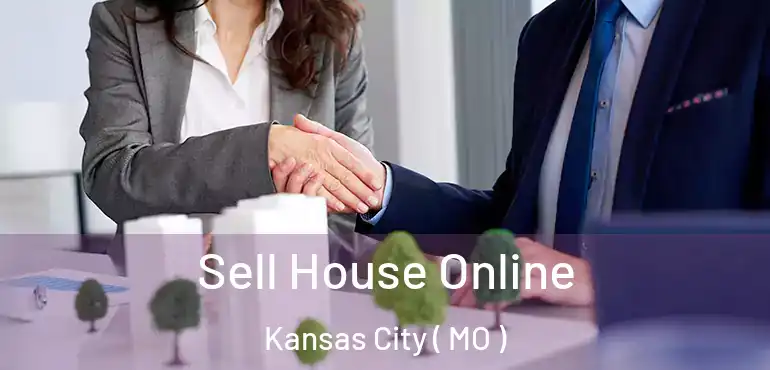  Sell House Online Kansas City ( MO )