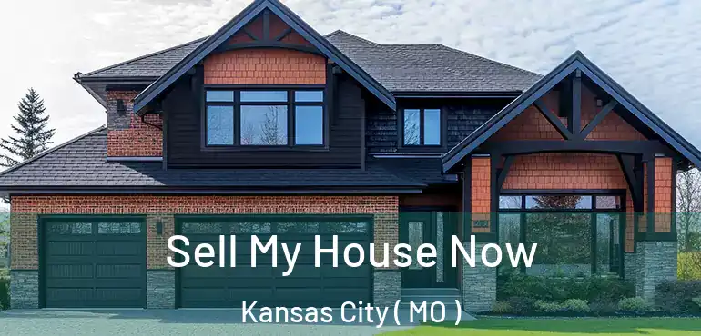  Sell My House Now Kansas City ( MO )