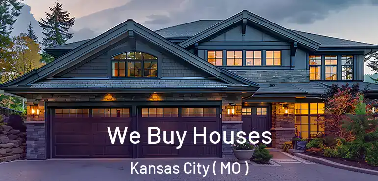  We Buy Houses Kansas City ( MO )
