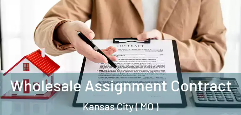  Wholesale Assignment Contract Kansas City ( MO )
